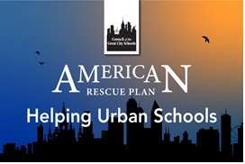 American Rescue Plan - Helping Urban Schools